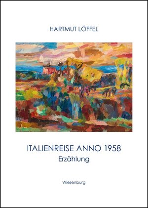 Buchcover Italienreise anno 1958 | Hartmut Löffel | EAN 9783969210093 | ISBN 3-96921-009-7 | ISBN 978-3-96921-009-3