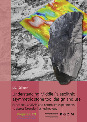 Buchcover Understanding Middle Palaeolithic asymmetric stone tool design and use | Lisa Schunk | EAN 9783969291948 | ISBN 3-96929-194-1 | ISBN 978-3-96929-194-8