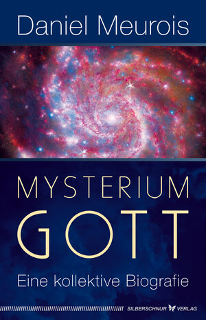 Buchcover Mysterium Gott | Daniel Meurois | EAN 9783969330142 | ISBN 3-96933-014-9 | ISBN 978-3-96933-014-2