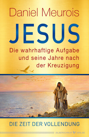 Buch Jesus. Die wahrhaftige Aufgabe und seine Jahre nach der Kreuzigung (3-96933-053-X)