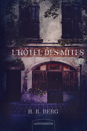 Buchcover L’Hôtel des Mites | H. R. Berg | EAN 9783969370728 | ISBN 3-96937-072-8 | ISBN 978-3-96937-072-8