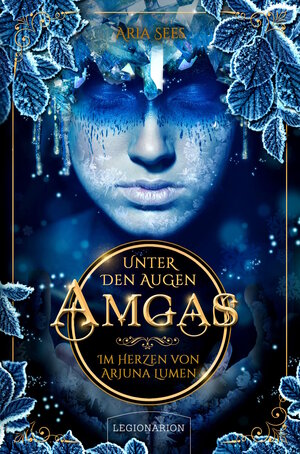 Buchcover Unter den Augen Amgas / Im Herzen von Arjuna Lumen | Aria Sees | EAN 9783969371107 | ISBN 3-96937-110-4 | ISBN 978-3-96937-110-7
