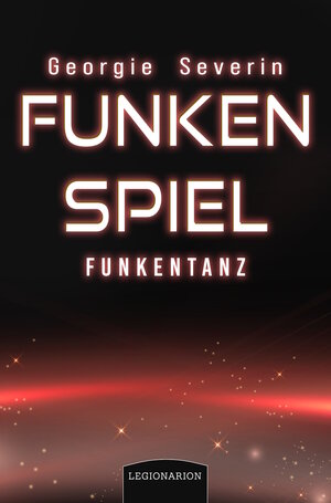 Buchcover Funkenspiel - Funkentanz | Georgie Severin | EAN 9783969371268 | ISBN 3-96937-126-0 | ISBN 978-3-96937-126-8