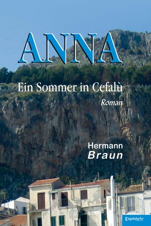 Buchcover ANNA - Ein Sommer in Cefalù | Hermann Braun | EAN 9783969400258 | ISBN 3-96940-025-2 | ISBN 978-3-96940-025-8