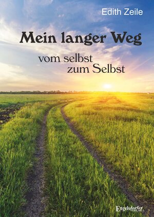 Buchcover Mein langer Weg - vom selbst zum Selbst | Edith Zeile | EAN 9783969401125 | ISBN 3-96940-112-7 | ISBN 978-3-96940-112-5
