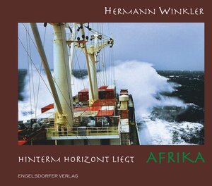 Buchcover Hinterm Horizont liegt Afrika | Hermann Winkler | EAN 9783969401217 | ISBN 3-96940-121-6 | ISBN 978-3-96940-121-7