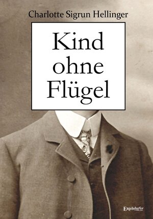 Buchcover Kind ohne Flügel | Charlotte Sigrun Hellinger | EAN 9783969401521 | ISBN 3-96940-152-6 | ISBN 978-3-96940-152-1