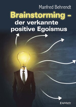 Buchcover Brainstorming – der verkannte positive Egoismus | Manfred Behrendt | EAN 9783969401873 | ISBN 3-96940-187-9 | ISBN 978-3-96940-187-3