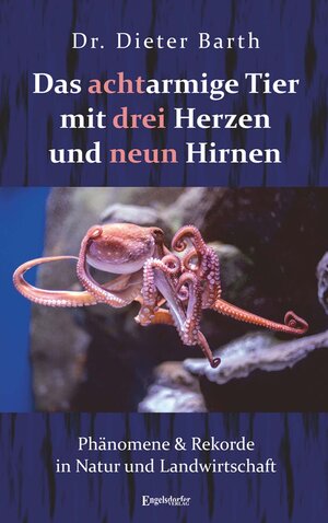 Buchcover Das achtarmige Tier mit drei Herzen und neun Hirnen | Dieter Barth | EAN 9783969402597 | ISBN 3-96940-259-X | ISBN 978-3-96940-259-7