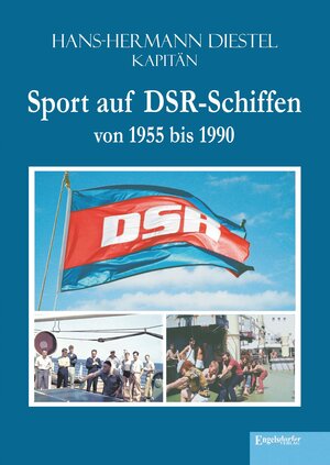 Buchcover Sport auf DSR-Schiffen von 1955 bis 1990 | Hans-Hermann Diestel | EAN 9783969402955 | ISBN 3-96940-295-6 | ISBN 978-3-96940-295-5