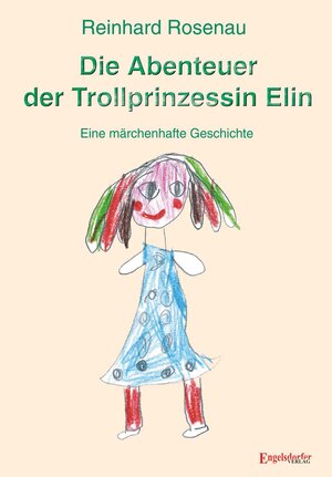 Buchcover Die Abenteuer der Trollprinzessin Elin | Reinhard Rosenau | EAN 9783969403280 | ISBN 3-96940-328-6 | ISBN 978-3-96940-328-0