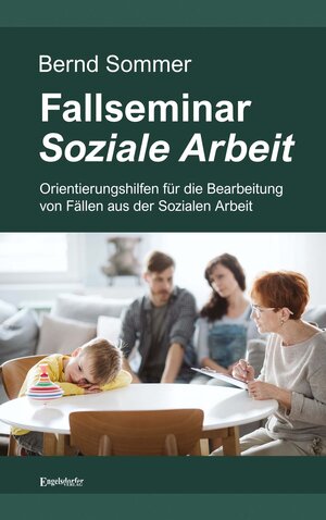 Buchcover Fallseminar Soziale Arbeit | Bernd Sommer | EAN 9783969404072 | ISBN 3-96940-407-X | ISBN 978-3-96940-407-2