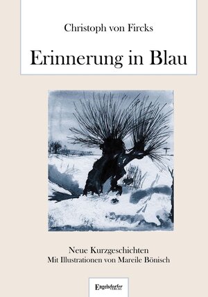 Buchcover Erinnerung in Blau | Christoph von Fircks | EAN 9783969407042 | ISBN 3-96940-704-4 | ISBN 978-3-96940-704-2