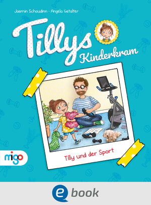Buchcover Tillys Kinderkram. Tilly und der Sport | Jasmin Schaudinn | EAN 9783969500248 | ISBN 3-96950-024-9 | ISBN 978-3-96950-024-8