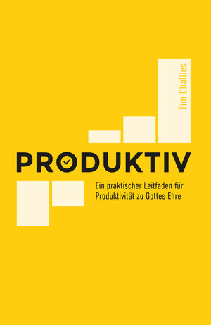 Buchcover Produktiv | Tim Challies | EAN 9783969570197 | ISBN 3-96957-019-0 | ISBN 978-3-96957-019-7