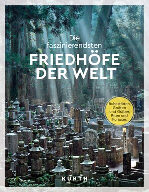 Buchcover KUNTH Die faszinierendsten Friedhöfe der Welt | Rita Henss | EAN 9783969651773 | ISBN 3-96965-177-8 | ISBN 978-3-96965-177-3