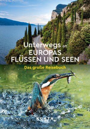 Buchcover KUNTH Unterwegs an Europas Flüssen und Seen | EAN 9783969652152 | ISBN 3-96965-215-4 | ISBN 978-3-96965-215-2