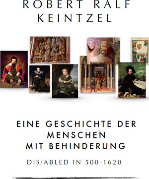 Buchcover Eine Geschichte der Menschen mit Behinderung | Robert Ralf Keintzel | EAN 9783969663486 | ISBN 3-96966-348-2 | ISBN 978-3-96966-348-6