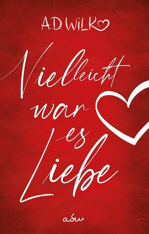Buchcover Vielleicht war es Liebe | A.D. WiLK | EAN 9783969665121 | ISBN 3-96966-512-4 | ISBN 978-3-96966-512-1