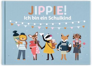 Buchcover Jippie! Ich bin ein Schulkind | Viktoria Schlünzen | EAN 9783969665565 | ISBN 3-96966-556-6 | ISBN 978-3-96966-556-5