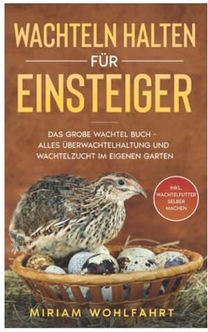 Buchcover Wachteln halten für Einsteiger | Miriam Wohlfahrt | EAN 9783969670101 | ISBN 3-96967-010-1 | ISBN 978-3-96967-010-1