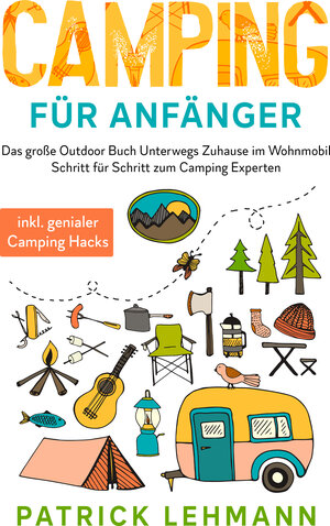 Buchcover Camping für Anfänger | Patrick Lehmann | EAN 9783969670811 | ISBN 3-96967-081-0 | ISBN 978-3-96967-081-1