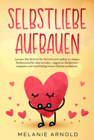 Buchcover Selbstliebe aufbauen | Melanie Arnold | EAN 9783969670927 | ISBN 3-96967-092-6 | ISBN 978-3-96967-092-7