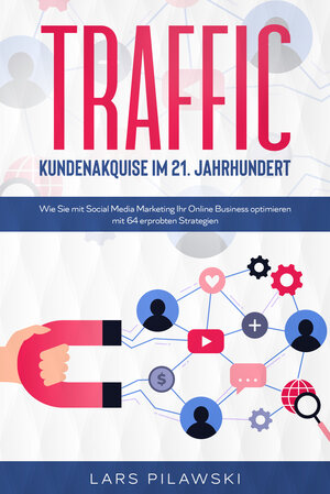Buchcover Traffic – Kundenakquise im 21. Jahrhundert | Lars Pilawski | EAN 9783969671238 | ISBN 3-96967-123-X | ISBN 978-3-96967-123-8