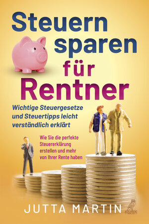 Buchcover Steuern sparen für Rentner | Jutta Martin | EAN 9783969672037 | ISBN 3-96967-203-1 | ISBN 978-3-96967-203-7