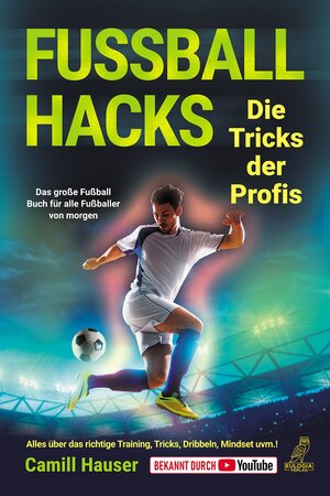 Buchcover Fußball Hacks – Die Tricks der Profis | Camill Hauser | EAN 9783969672372 | ISBN 3-96967-237-6 | ISBN 978-3-96967-237-2