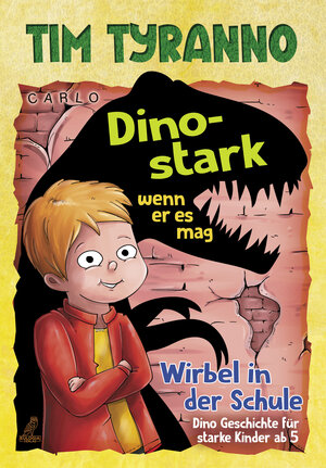 Buchcover Tim Tyranno – Dino-stark, wenn er es mag | CARLO | EAN 9783969672457 | ISBN 3-96967-245-7 | ISBN 978-3-96967-245-7