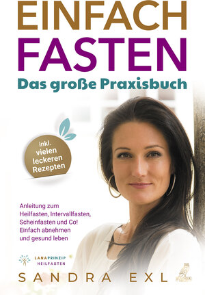 Buchcover Einfach Fasten - Das große Praxisbuch | Sandra Exl (Lanaprinzip) | EAN 9783969672921 | ISBN 3-96967-292-9 | ISBN 978-3-96967-292-1