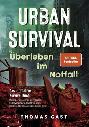Buchcover Urban Survival - Überleben im Notfall | Thomas Gast | EAN 9783969673041 | ISBN 3-96967-304-6 | ISBN 978-3-96967-304-1