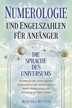 Buchcover Numerologie und Engelszahlen für Anfänger | Martina Hutter | EAN 9783969673232 | ISBN 3-96967-323-2 | ISBN 978-3-96967-323-2