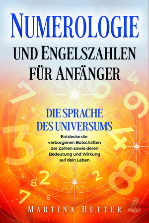 Buchcover Numerologie und Engelszahlen für Anfänger | Martina Hutter | EAN 9783969673249 | ISBN 3-96967-324-0 | ISBN 978-3-96967-324-9