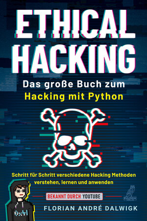 Buchcover Ethical Hacking | Dalwigk Florian | EAN 9783969673300 | ISBN 3-96967-330-5 | ISBN 978-3-96967-330-0