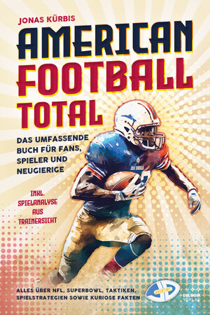 Buchcover American Football Total | Jonas Kürbis | EAN 9783969673911 | ISBN 3-96967-391-7 | ISBN 978-3-96967-391-1