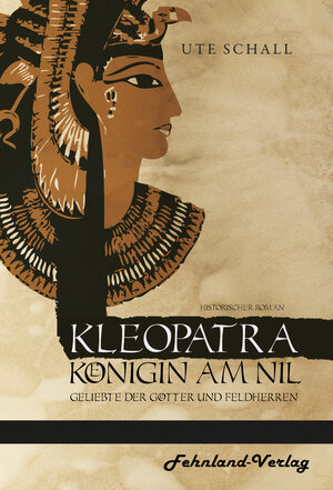 Buchcover Kleopatra. Königin am Nil – Geliebte der Götter und Feldherren | Ute Schall | EAN 9783969710029 | ISBN 3-96971-002-2 | ISBN 978-3-96971-002-9