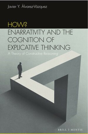 Buchcover How? Enarrativity and the Cognition of Explicative Thinking | Javier Y. Álvarez-Vázquez | EAN 9783969752562 | ISBN 3-96975-256-6 | ISBN 978-3-96975-256-2