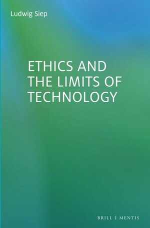 Buchcover Ethics and the Limits of Technology | Ludwig Siep | EAN 9783969752708 | ISBN 3-96975-270-1 | ISBN 978-3-96975-270-8