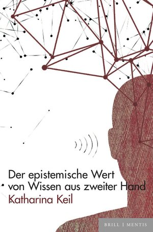 Buchcover Der epistemische Wert von Wissen aus zweiter Hand | Katharina Keil | EAN 9783969753088 | ISBN 3-96975-308-2 | ISBN 978-3-96975-308-8