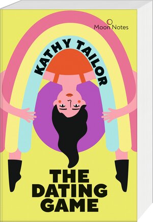 Buchcover The Dating Game | Kathy Tailor | EAN 9783969760086 | ISBN 3-96976-008-9 | ISBN 978-3-96976-008-6