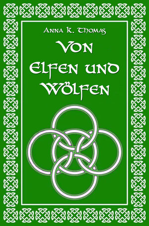 Buchcover Von Elfen und Wölfen | Anna K. Thomas | EAN 9783969770177 | ISBN 3-96977-017-3 | ISBN 978-3-96977-017-7