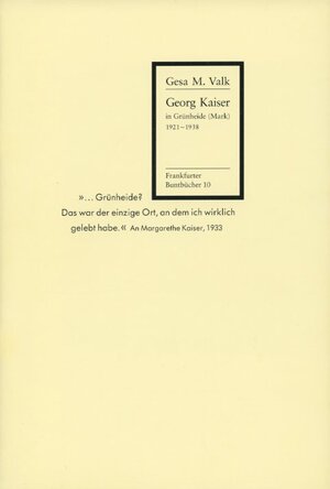 Buchcover Georg Kaiser in Grünheide (Mark) | Gesa M. Valk | EAN 9783969820155 | ISBN 3-96982-015-4 | ISBN 978-3-96982-015-5