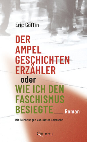 Buchcover Der Ampelgeschichtenerzähler oder Wie ich den Faschismus besiegte | Eric Goffin | EAN 9783969820773 | ISBN 3-96982-077-4 | ISBN 978-3-96982-077-3