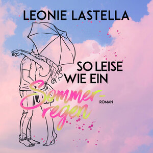Buchcover So leise wie ein Sommerregen | Leonie Lastella | EAN 9783969830178 | ISBN 3-96983-017-6 | ISBN 978-3-96983-017-8