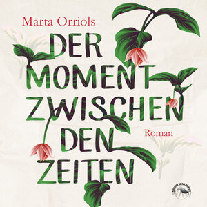 Buchcover Der Moment zwischen den Zeiten | Marta Orriols | EAN 9783969830208 | ISBN 3-96983-020-6 | ISBN 978-3-96983-020-8