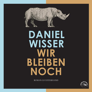 Buchcover Wir bleiben noch | Daniel Wisser | EAN 9783969830260 | ISBN 3-96983-026-5 | ISBN 978-3-96983-026-0