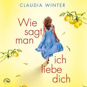 Buchcover Wie sagt man ich liebe dich | Claudia Winter | EAN 9783969830994 | ISBN 3-96983-099-0 | ISBN 978-3-96983-099-4