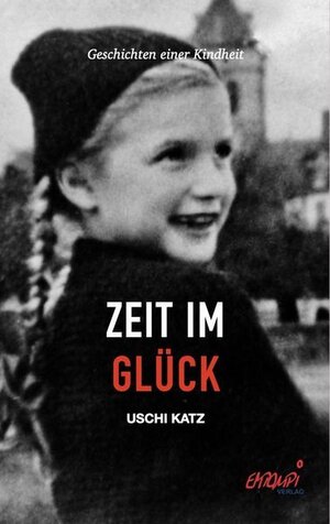 Buchcover Zeit im Glück | Uschi Katz | EAN 9783969910009 | ISBN 3-96991-000-5 | ISBN 978-3-96991-000-9